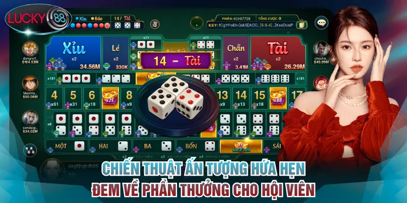 Chiến thuật ấn tượng hứa hẹn đem về phần thưởng cho hội viên