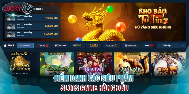 Điểm danh các siêu phẩm slots game hàng đầu