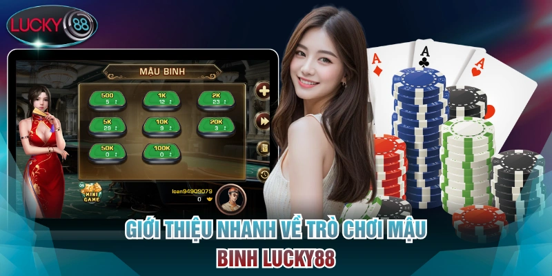 Giới thiệu nhanh về trò chơi Mậu Binh Lucky88