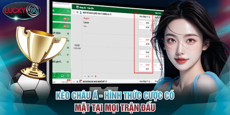 Kèo châu Á - Hình thức cược có mặt tại mọi trận đấu