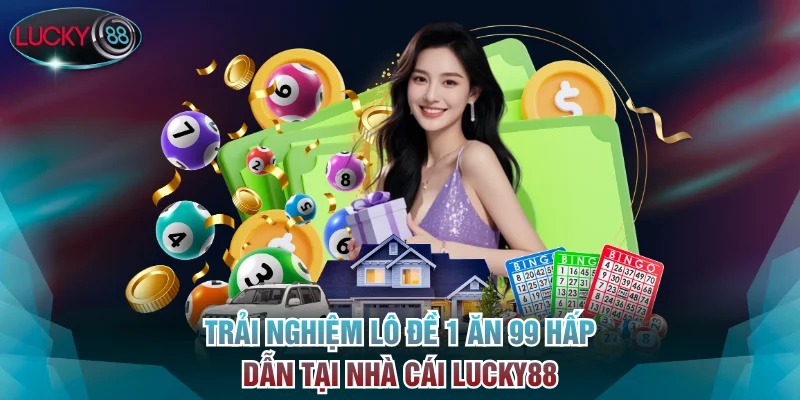 Lô đề 1 ăn 99