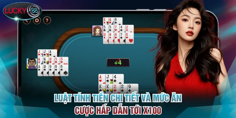 Luật tính tiền chi tiết và mức ăn cược hấp dẫn tới x100