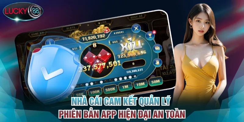 Nhà cái cam kết quản lý phiên bản app hiện đại an toàn