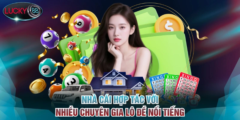 Nhà cái hợp tác với nhiều chuyên gia lô đề nổi tiếng