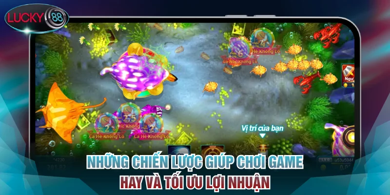 Những chiến lược giúp chơi game hay và tối ưu lợi nhuận