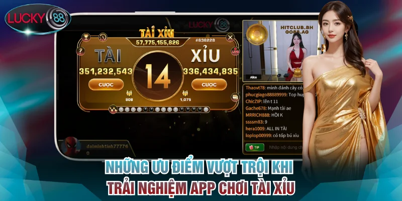 Những ưu điểm vượt trội khi trải nghiệm app chơi Tài xỉu