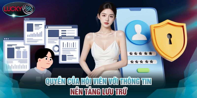 Quyền của hội viên với thông tin nền tảng lưu trữ