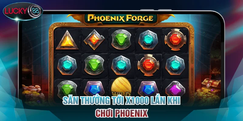 Săn thưởng tới x1000 lần khi chơi Phoenix