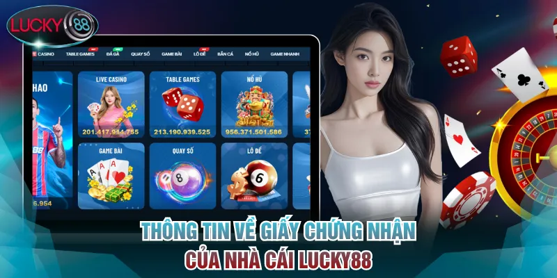 Lucky88 - Nhà Cái Cá Cược Thể Thao, Sòng Bạc Uy Tín Số 1 VN 13 Thông tin về giấy chứng nhận của nhà cái Lucky88